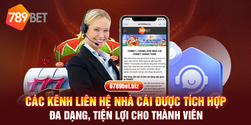 Các kênh liên hệ nhà cái được tích hợp đa dạng, tiện lợi cho thành viên